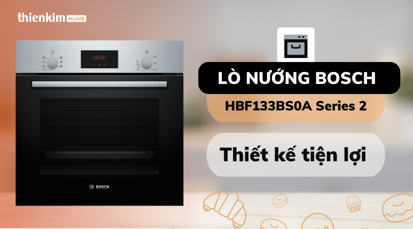 Lò nướng Bosch HBF133BS0A Series 2 thiết kế tiện lợi